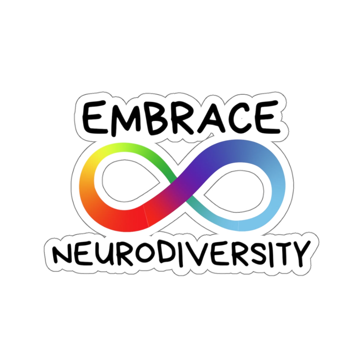 Embrace Neurodiversity Kiss-Cut Sticker - beyourownherodesign