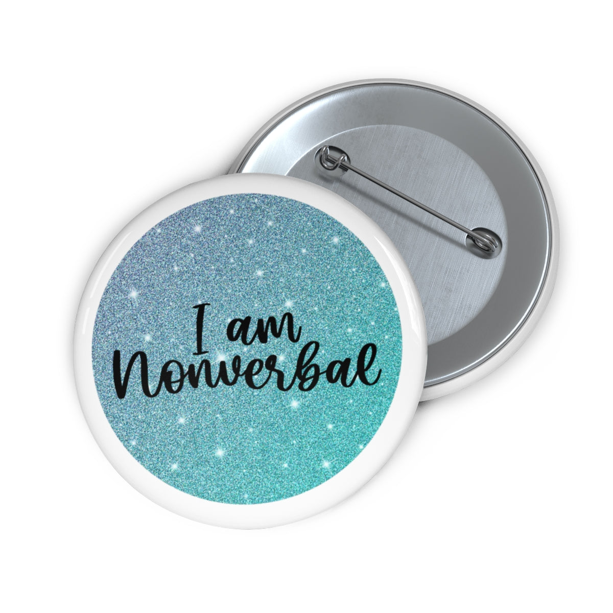 I Am Non Verbal Blue Glitter Button - beyourownherodesign