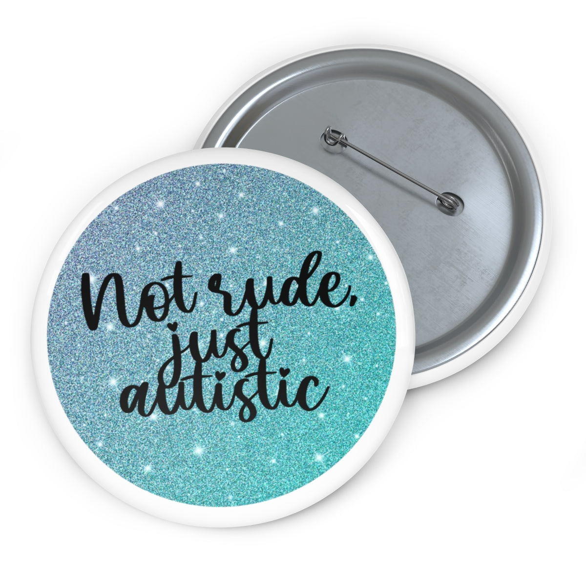 Not Rude, Just Autistic Blue Glitter Button - beyourownherodesign