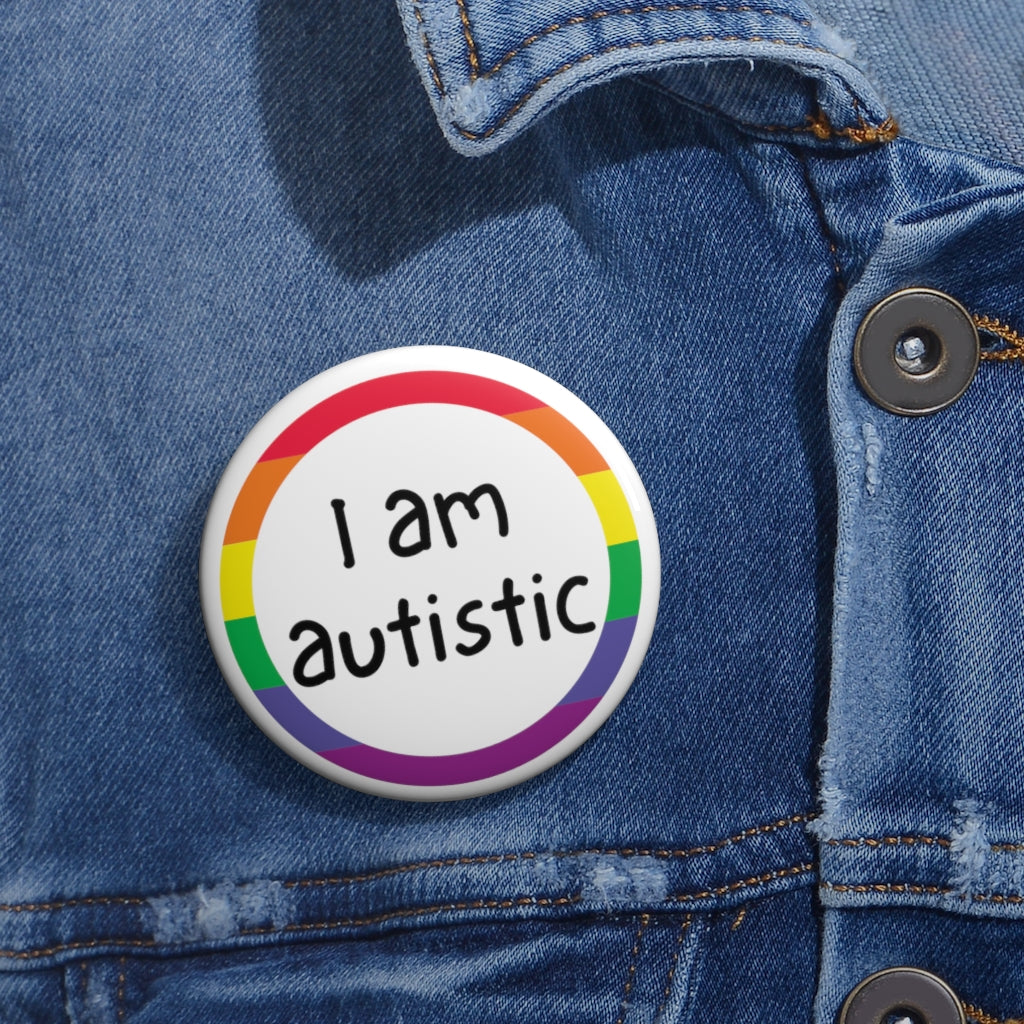 I Am Autistic Button - beyourownherodesign