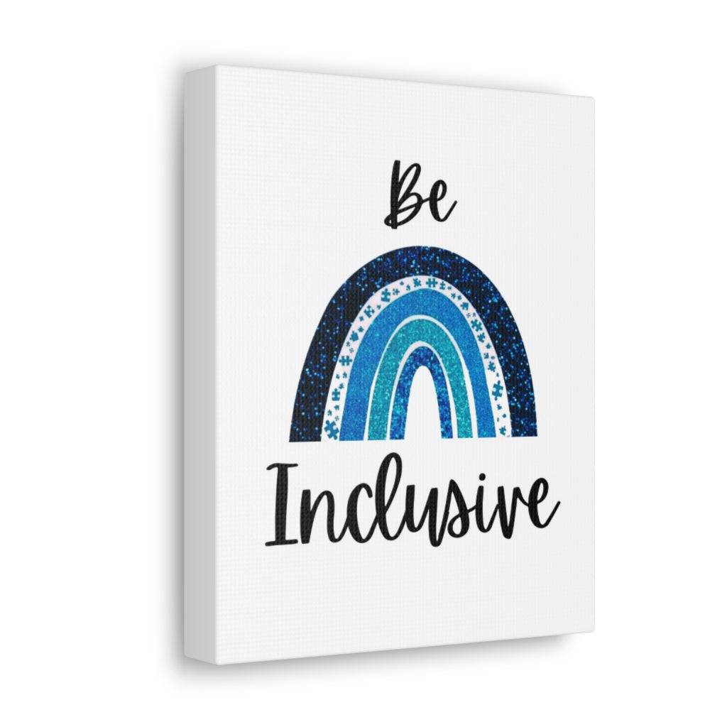 Be Inclusive Autism Acceptance Canvas Gallery Wrap - beyourownherodesign
