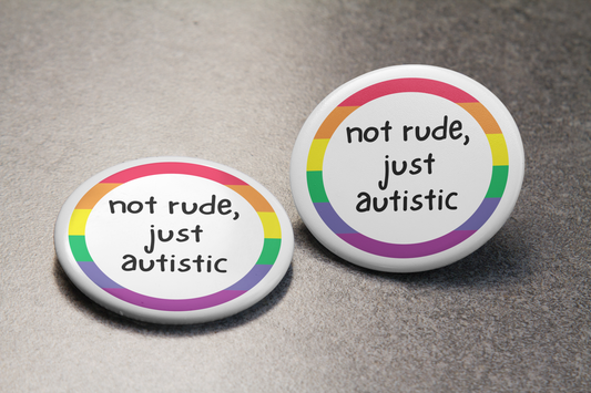 Not Rude, Just Autistic Button - beyourownherodesign