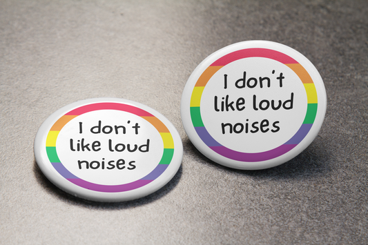 I Don't Like Loud Noises Button - beyourownherodesign