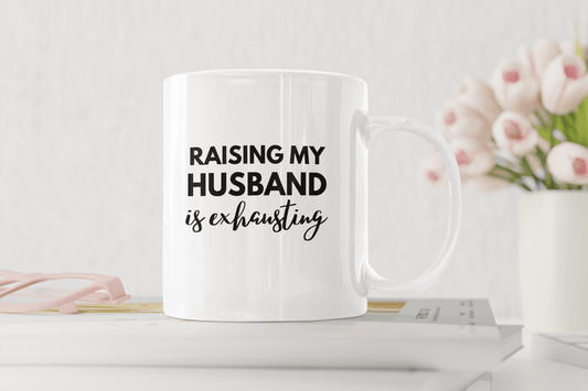 Raising My Husband Is Exhausting Coffee Mug - beyourownherodesign