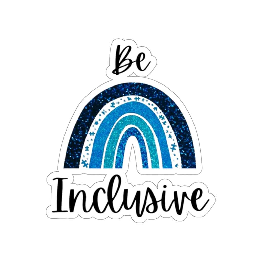 Be Inclusive Rainbow Kiss-Cut Sticker - beyourownherodesign