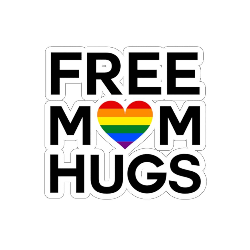 Free Mom Hugs Gay Pride LGBTQ+ Kiss-Cut Sticker - beyourownherodesign