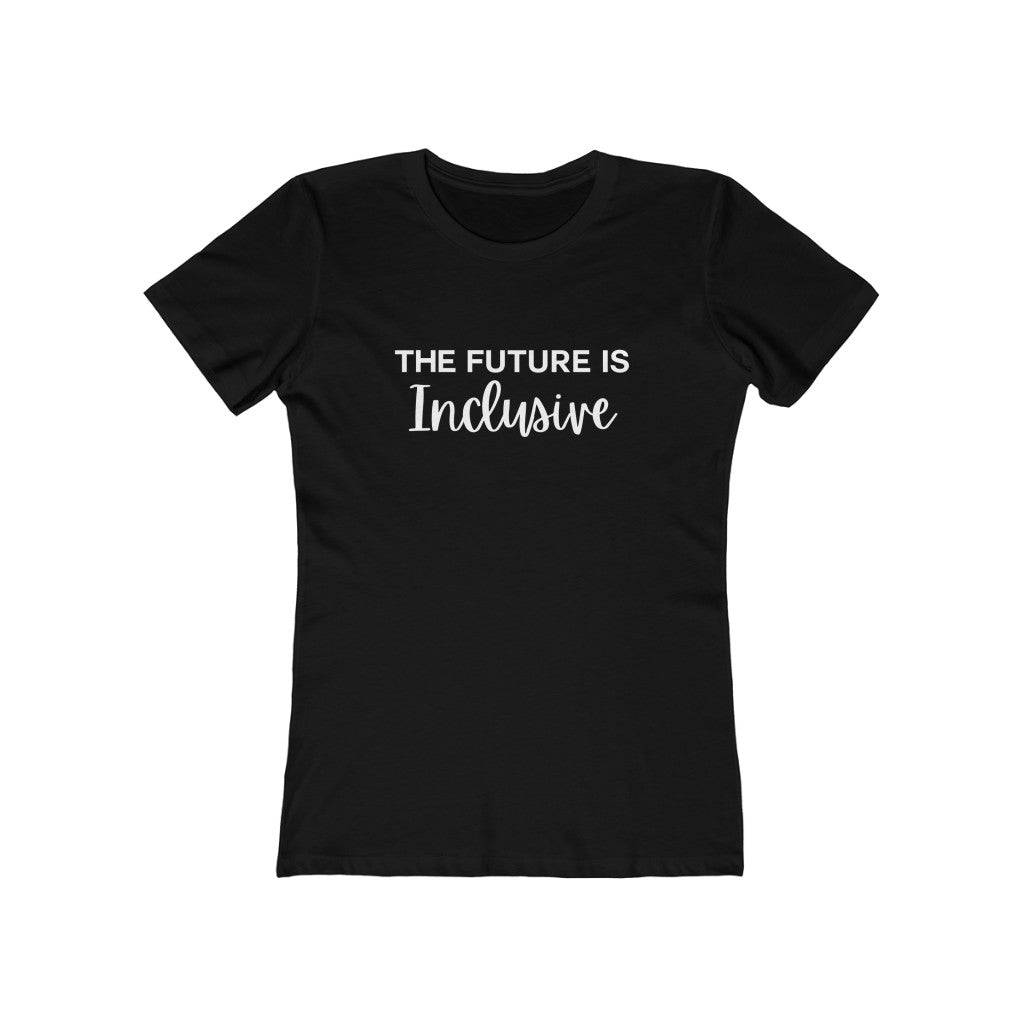 Black The Future is Inclusive Women's Boyfriend T Shirt - beyourownherodesign